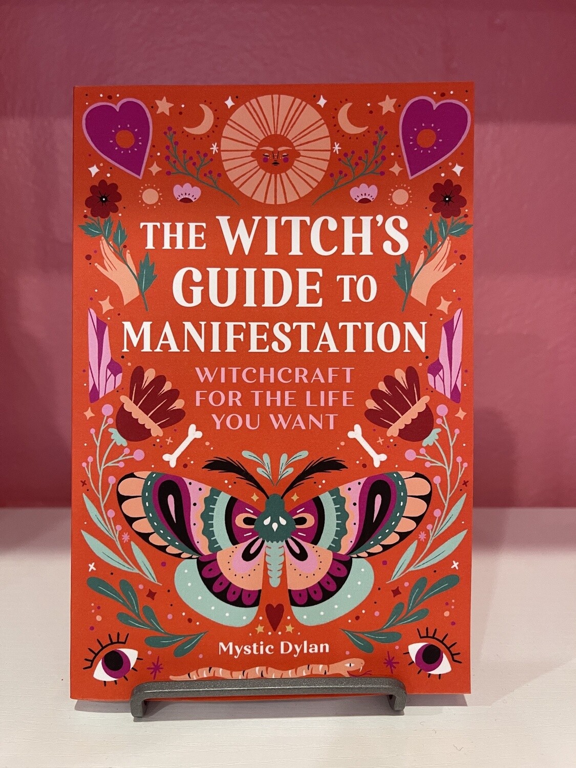 Witch's Guide to Manifestation: Witchcraft for the Life You Want