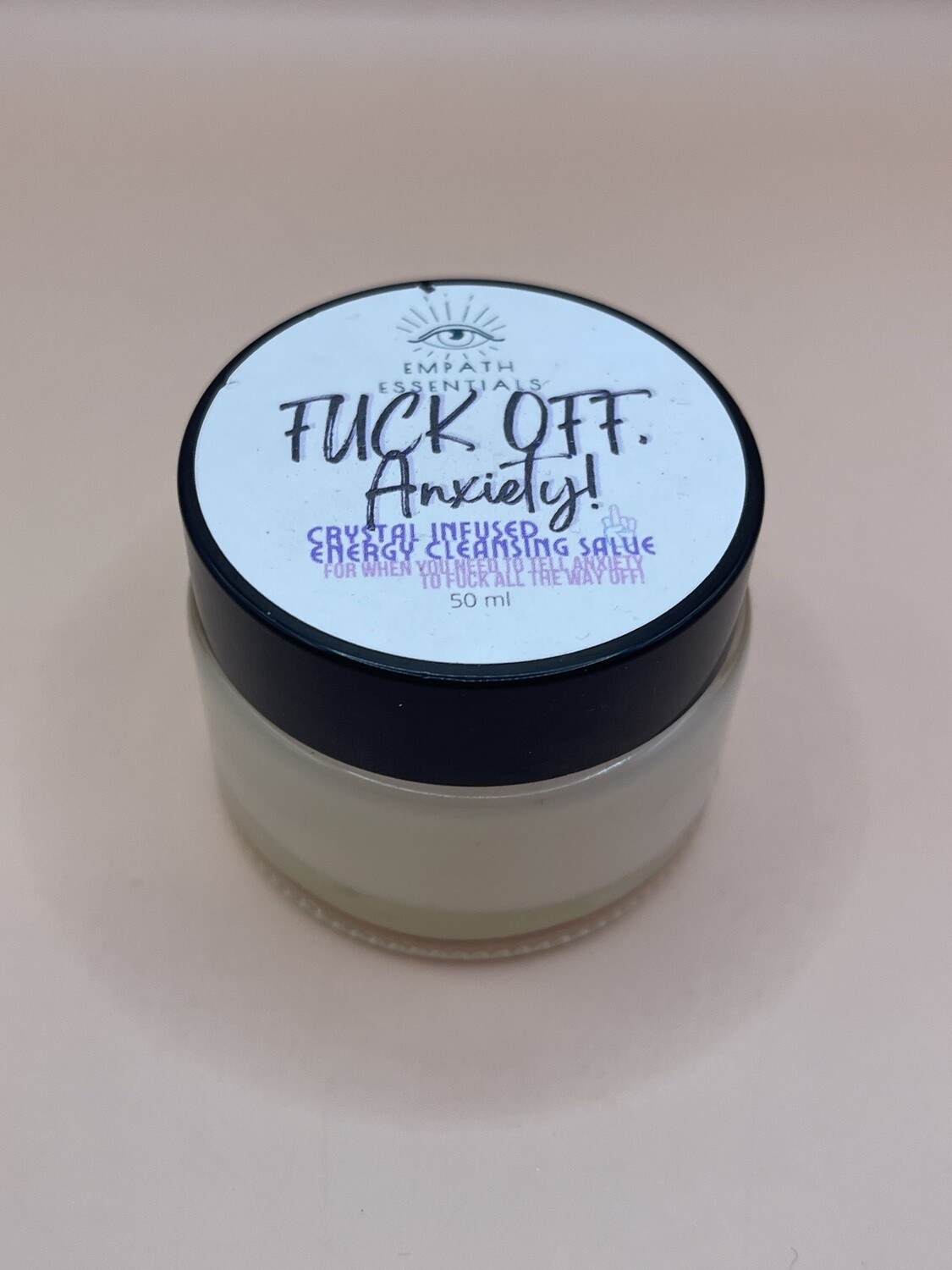 Fuck Off Anxiety Crystal Infused Salve