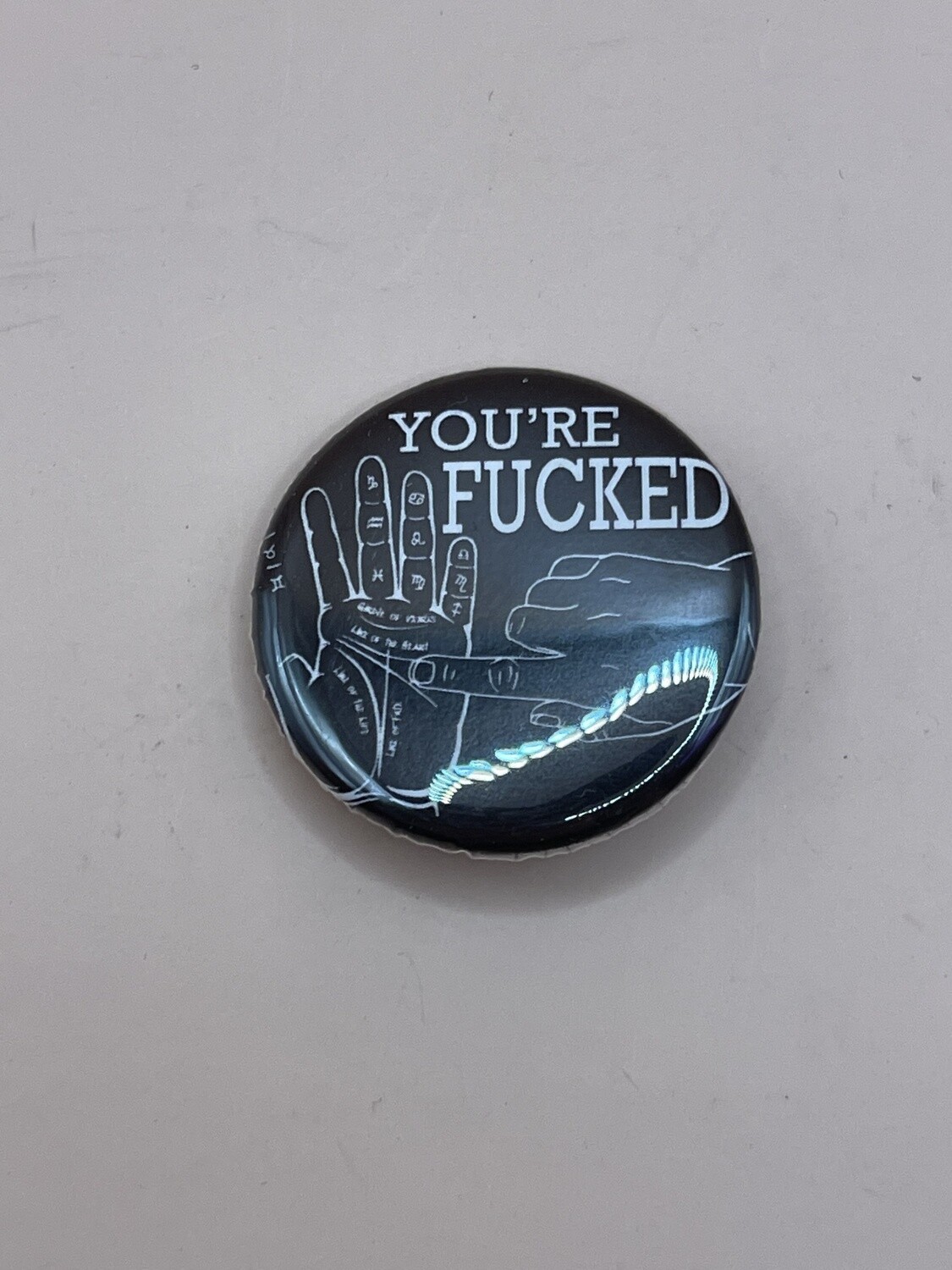 You're Fucked 1.25 inch button