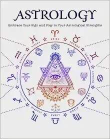 Astrology-Embrace Your Sign and Play to Your Astrological Strengths