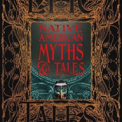 Native American Myths And Tales (Gothic Fantasy)