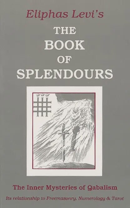 The Book of Splendours The Inner Mysteries of Qabalism