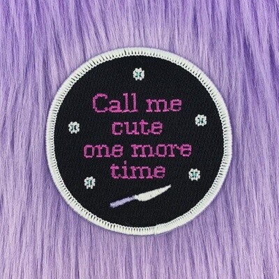 Call me cute one more time patch