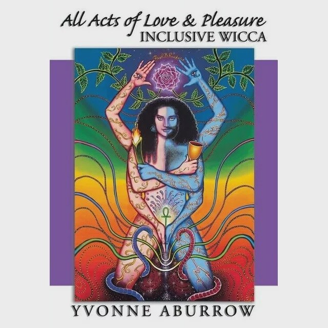 All Acts of Love & Pleasure: Inclusive Wicca
