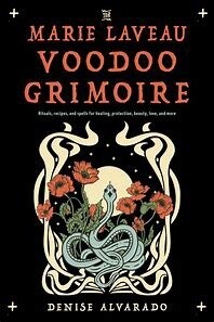 The Marie Laveau Voodoo Grimoire
