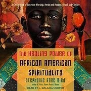 The Healing Power of African-American Spirituality