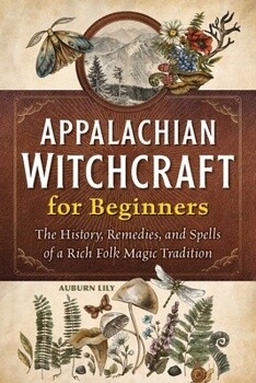 Appalachian Witchcraft For Beginners