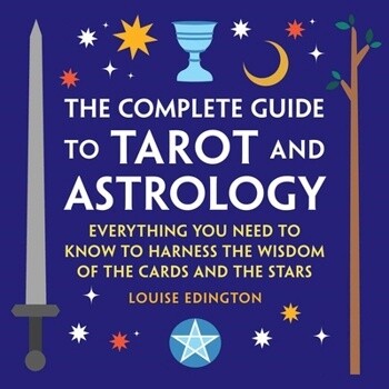 Complete Guide To Tarot And Astrology