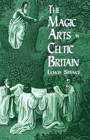 The Magic Arts in Celtic Britain