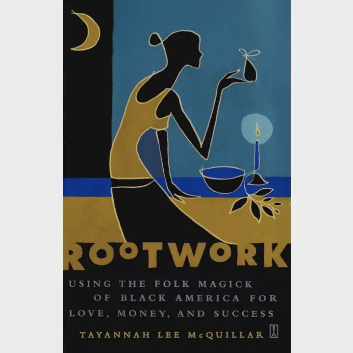 Rootwork By Tayannah Lee Mcquillar