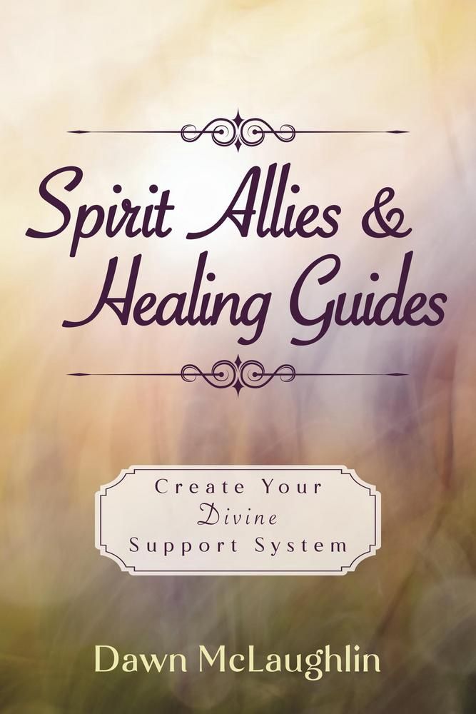 Spirit Allies &amp; Healing Guides