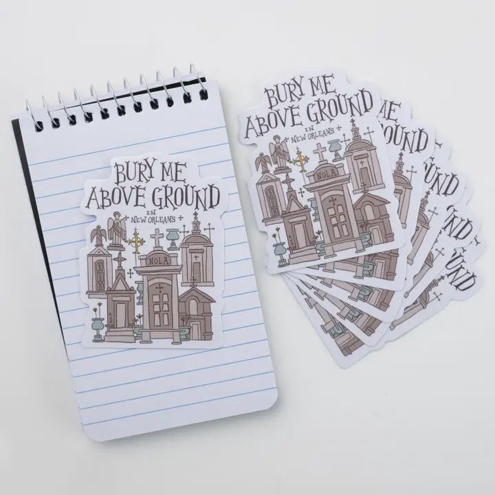 Bury Me Above Ground Sticker