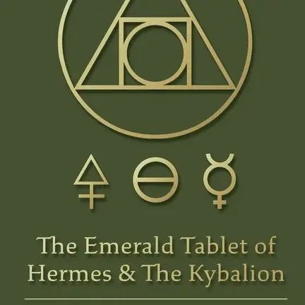 Emerald Tablet of Hermes &amp; Kybalion