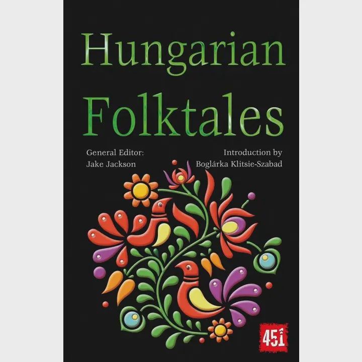 Hungarian Folktales (the World&#39;s Greatest Myths and Legends)