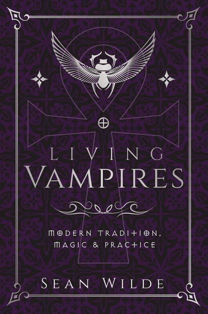 Pre-Order: Living Vampires: Modern Tradition, Magic &amp; Practice