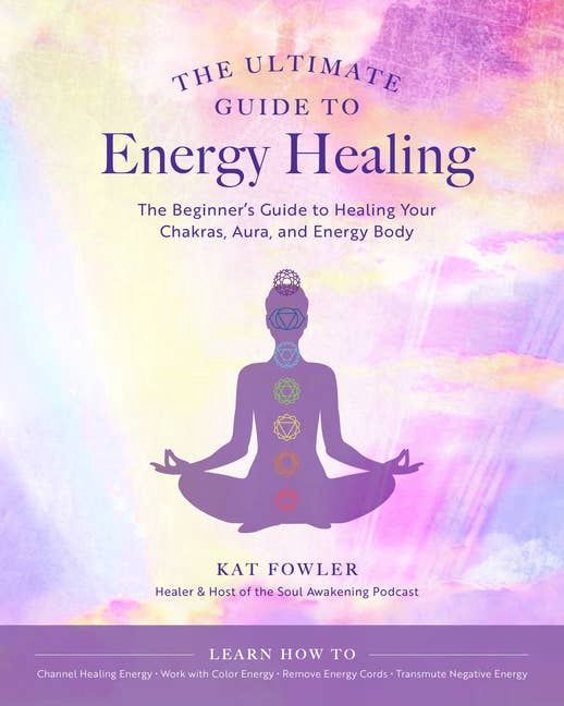 Ultimate Guide To Energy Healing For Beginners