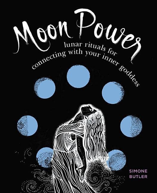 Moon Power: Lunar Rituals For Inner Goddess Connection