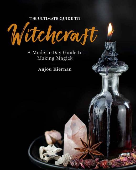 Ultimate Guide To Modern-Day Witchcraft Magick