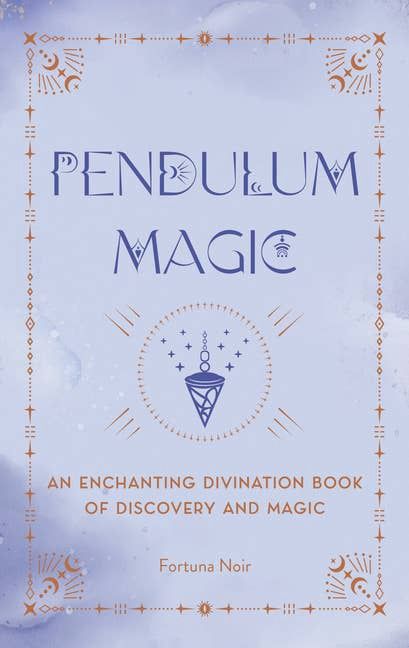 Pendulum Magic: Enchanting Divination Book Of Discovery