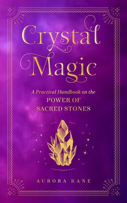 Crystal Magic: Practical Handbook On Sacred Stones