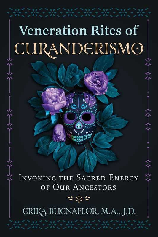 Veneration Rites of Curanderismo by Erika Buenaflor