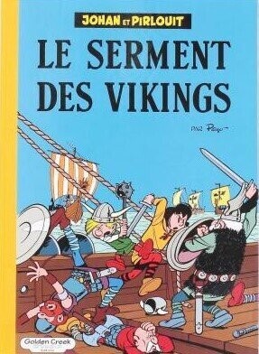 GOLDEN CREEK et GRAND VINGTIÊME COLLECTION  - JOHAN ET PIRLOUIT : LE SERMENT DES VIKINGS E.A.
2012
 Neuf (10/10)
PEYO / GOLDEN CREEK