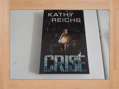 Par Kathy Reichs / Crise