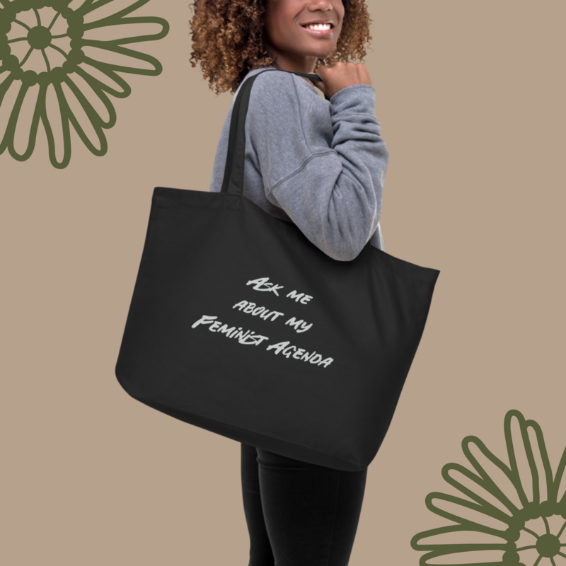 Ask Me About My Feminist Agenda Large organic tote bag