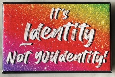 It's Identity Not Youdentity Pins