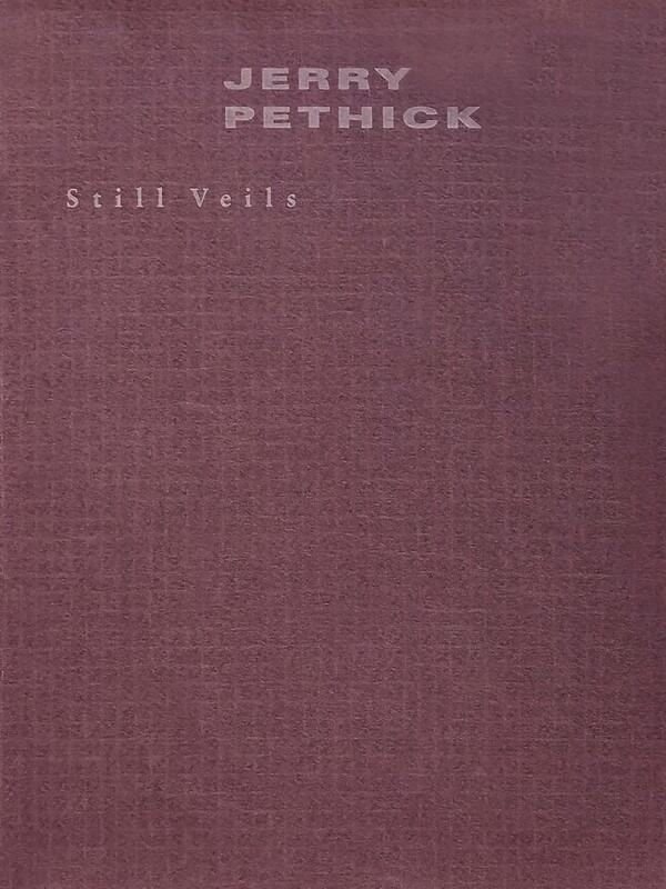 Jerry Pethick: Still Veils