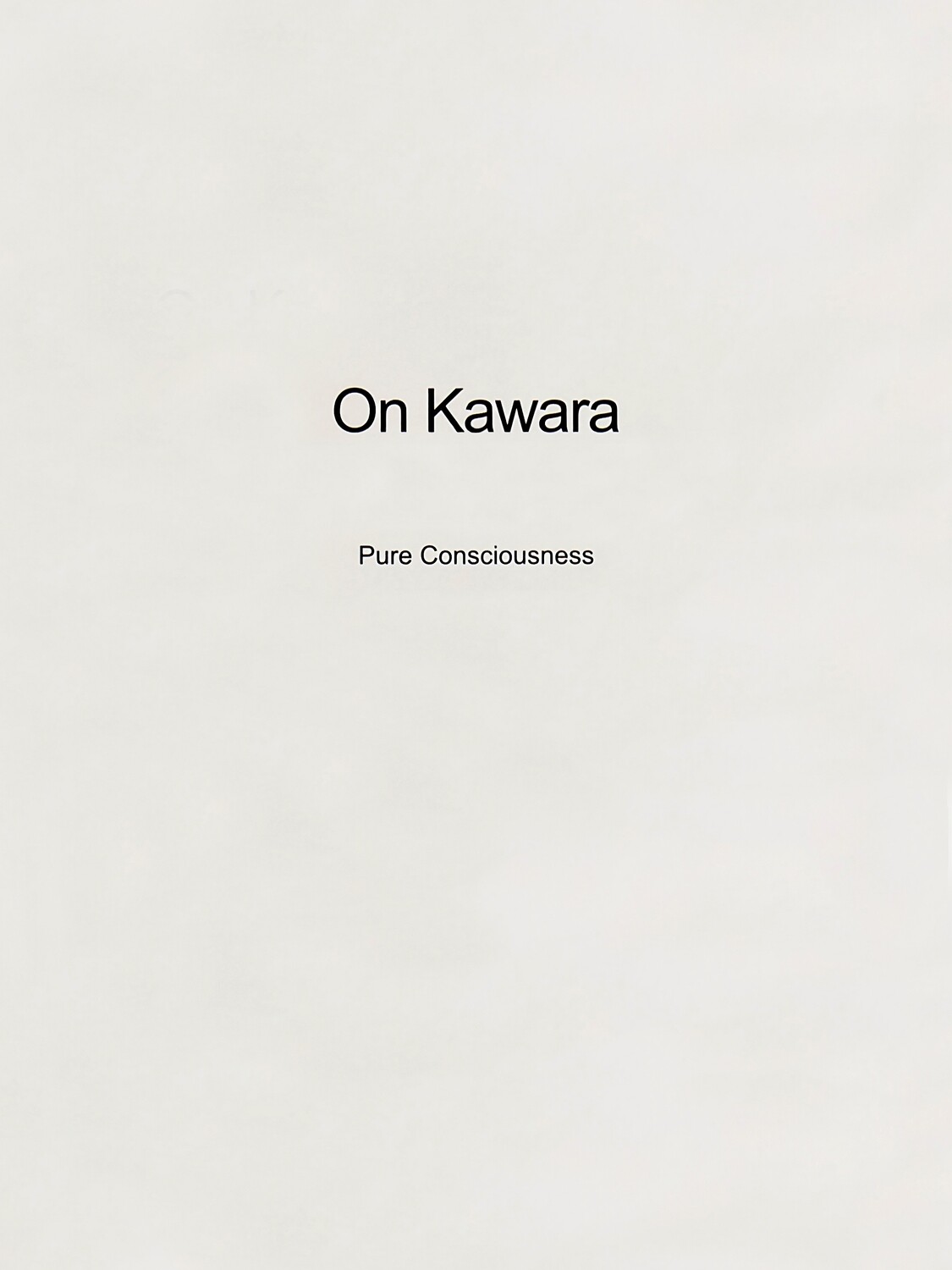 On Kawara: Pure Consciousness