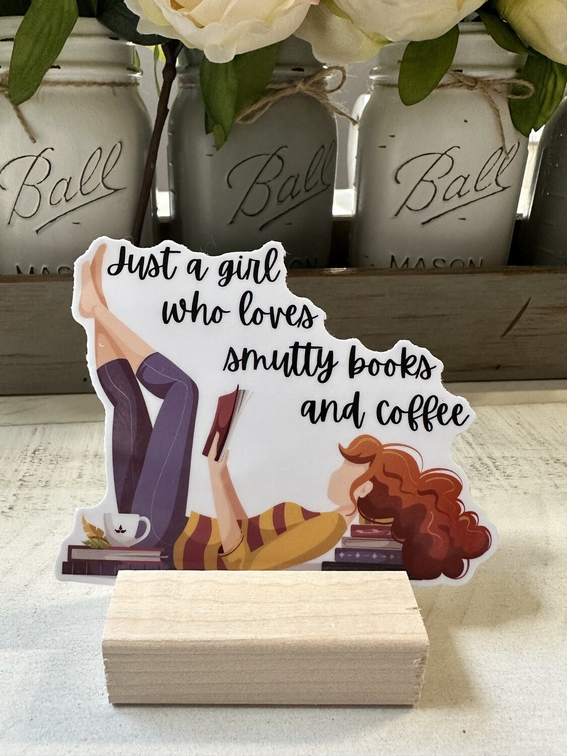 IAC Sticker 9 - Just a girl who loves smutty books and coffee