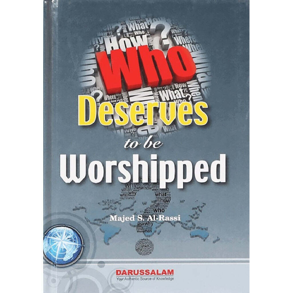 Who Deserves to be Worshipped - Majeed S. Al-Rassi