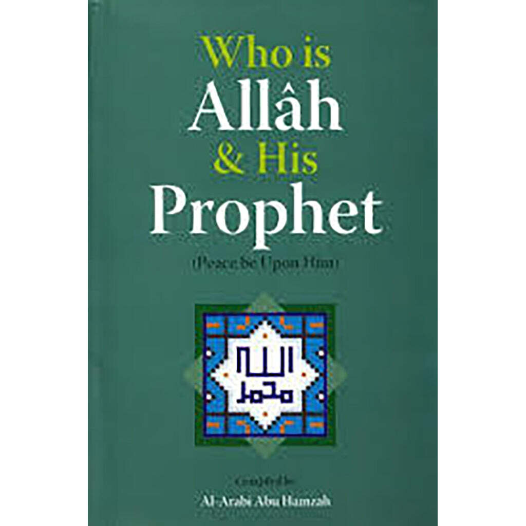 WHO IS ALLAH AND HIS PROPHET