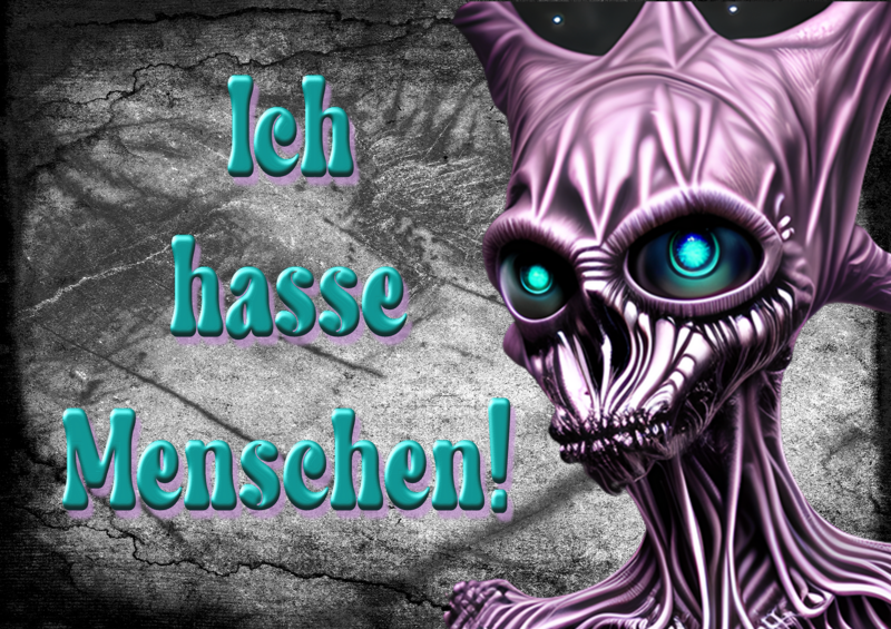 Alien "Ich hasse Menschen"