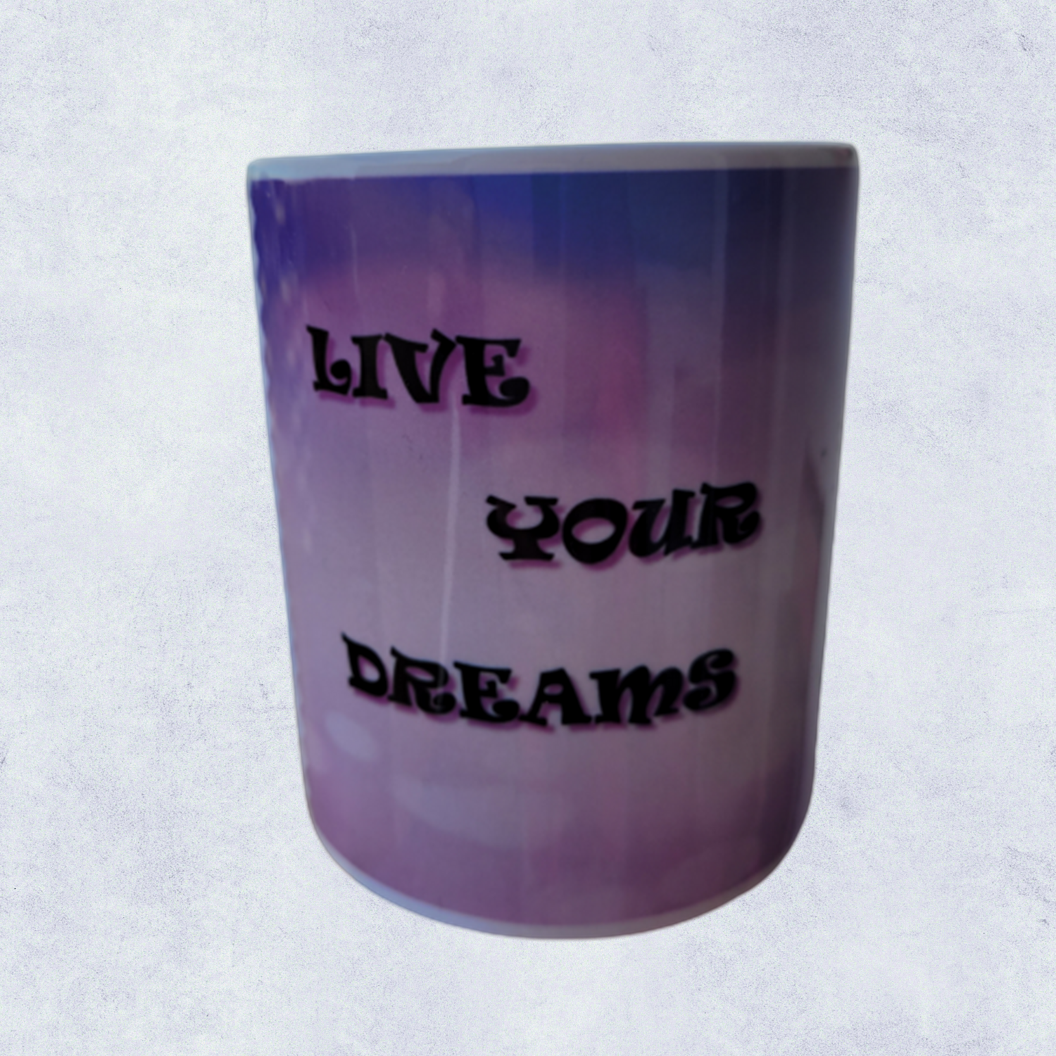 Live your dreams