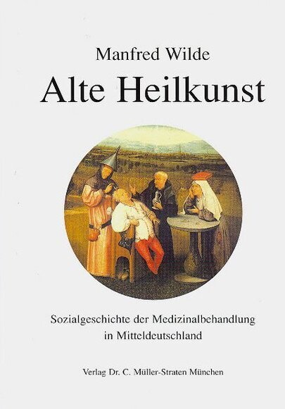 Wilde, Manfred: Alte Heilkunst