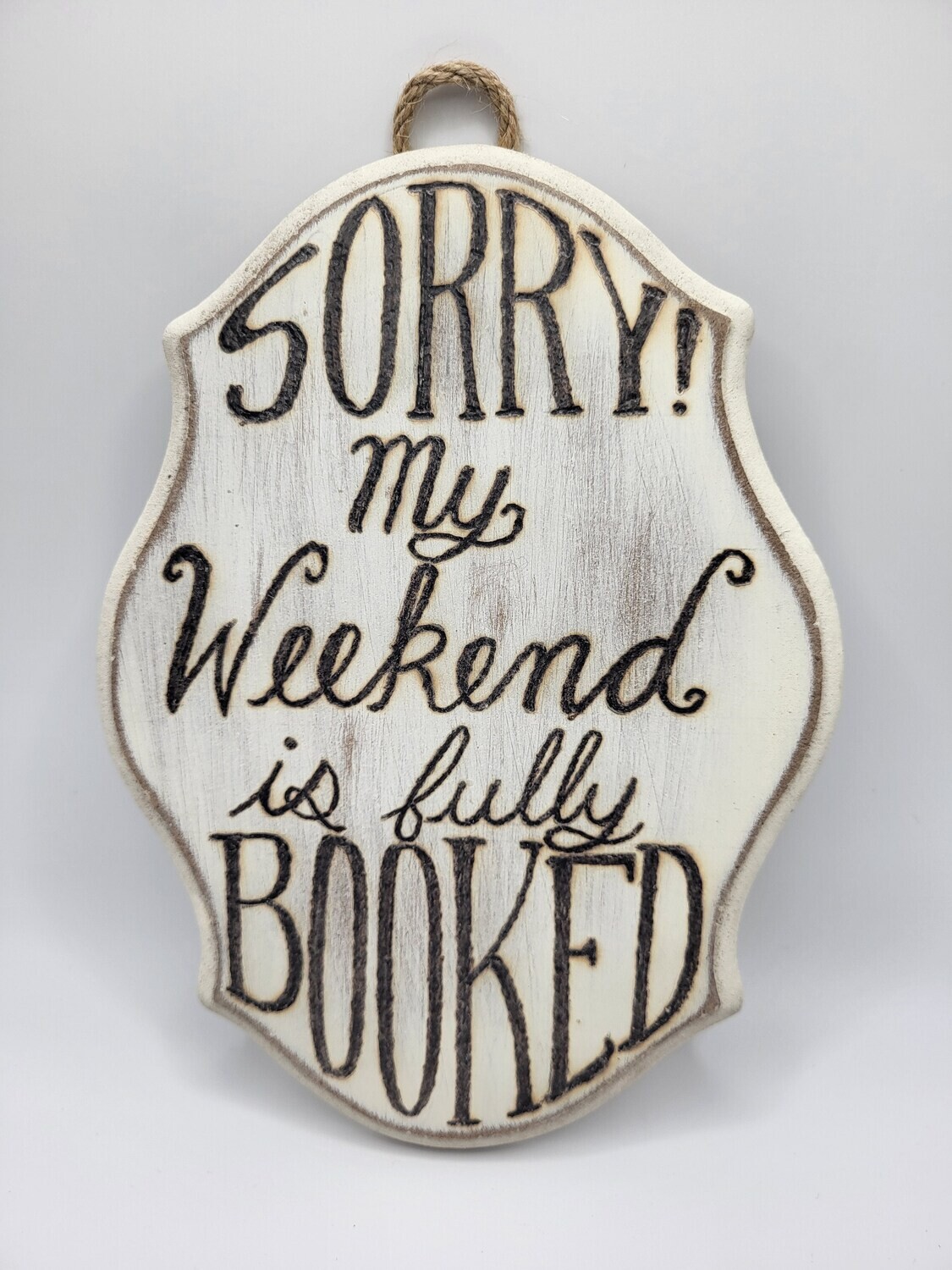 Sorry! My Weekend is fully booked