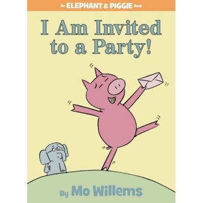 Mo Willems I Am Invited to a Party! (An Elephant and Piggie Book)