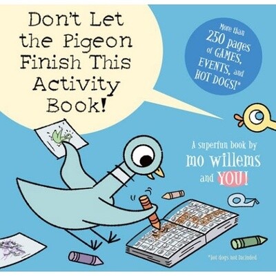 Mo Willems Don’t Let the Pigeon Finish this Activity Book!