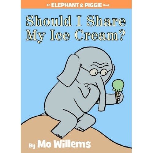 Mo Willems Should I Share My Ice Cream? (Elephant &amp; Piggie)