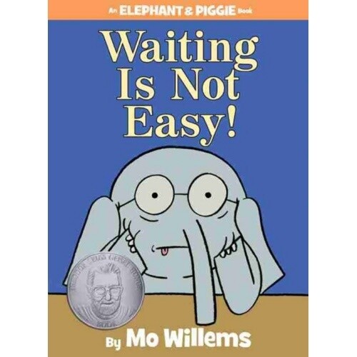 Mo Willems Waiting Is Not Easy! (Elephant &amp; Piggie)