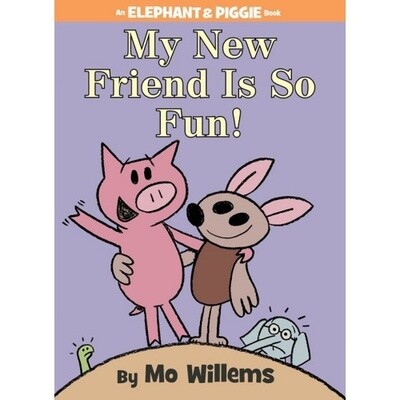 Mo Willems My New Friend Is So Fun! (An Elephant and Piggie Book)