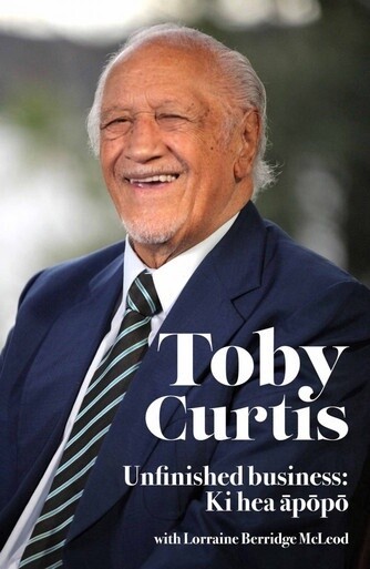 Toby Curtis Unfinished Business: Ki Hea Apopo by Sir Toby Curtis
