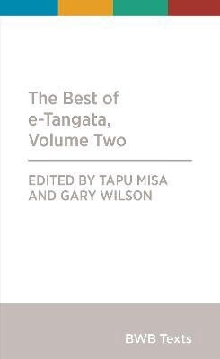 The Best of e-Tangata, Volume Two by Tapu Misa and Gary Wilson
