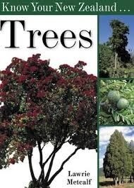 Know Your New Zealand Trees by Lawrie Metcalf