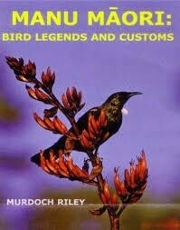 Manu Maori: Bird Legends and Customs by Murdoch Riley