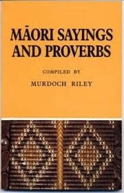 Maori Sayings &amp; Proverbs