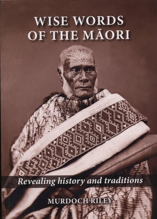 Wise Words of the Maori - New Edition Available by Murdoch Riley