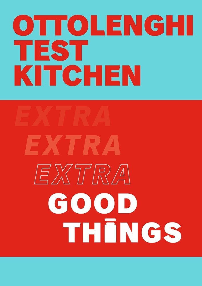 Ottolenghi Test Kitchen: Extra Good Things by Noor Murad, Format: Paperback